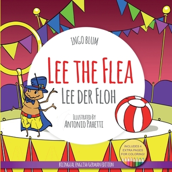 Paperback Lee The Flea - Lee der FLoh: Bilingual English German Children's Picture Book + Coloring Book