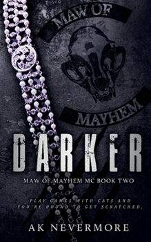 Darker: (Maw of Mayhem MC 2): A Maw of Mayhem Shifter MC Romance