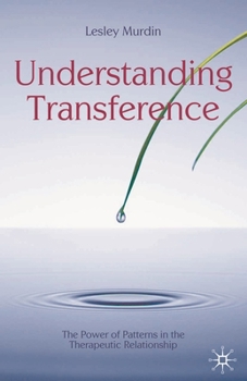 Paperback Understanding Transference: The Power of Patterns in the Therapeutic Relationship Book