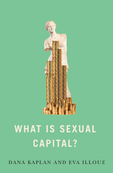 Paperback What Is Sexual Capital? Book