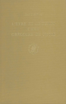 L'Etre Et Le Temps Chez Gregoire De Nysse