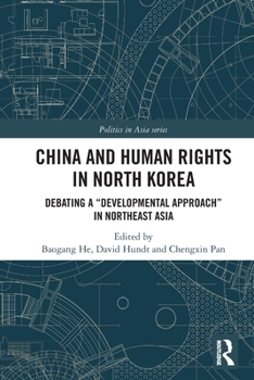 Paperback China and Human Rights in North Korea: Debating a "Developmental Approach" in Northeast Asia Book