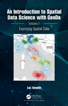 Hardcover An Introduction to Spatial Data Science with GeoDa: Volume 1: Exploring Spatial Data Book