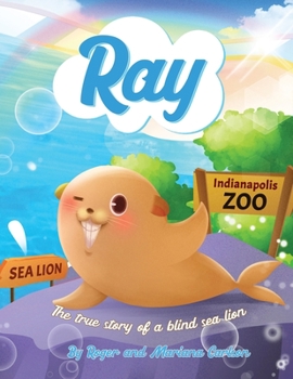 Paperback Ray: The true story of a blind Sea Lion Book