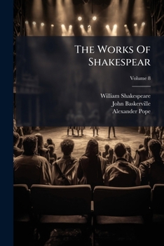 The Works of William Shakespeare, Vol. 8 of 9