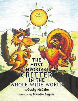 Paperback The Most Important Critter in the Whole Wide World: Why the Coyote Howls at Night Book