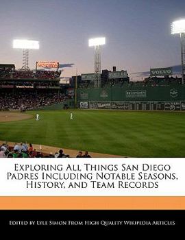 Paperback Exploring All Things San Diego Padres Including Notable Seasons, History, and Team Records Book