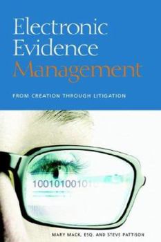 Paperback Electronic Evidence Management: From Creation to Litigation Book