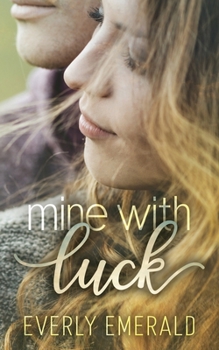 Paperback Mine With Luck: A second chance, small town, closed door romance Book