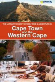 Paperback The ultimate guide to food, wine & adventure in Cape town and the Western Cape Book