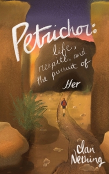 Paperback Petrichor: Life, Respite, and the Pursuit of Her Book