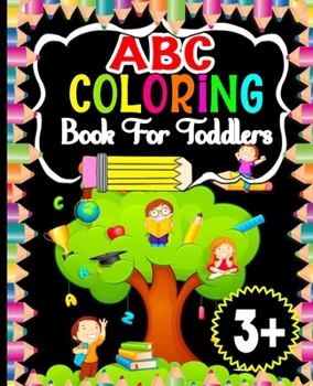 Paperback ABC Coloring Book for Toddlers: My Alphabet Toddler Coloring Book with The Learning Bugs-ages 3+ Book
