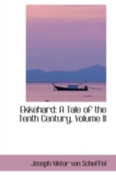 Ekkehard: A Tale of the Tenth Century Volume 2 - Book #2 of the Ekkehard