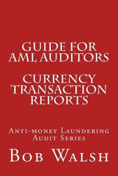 Paperback Guide for AML Auditors - Currency Transaction Reports Book