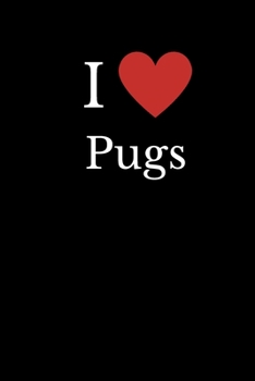 I Love Pugs: Pug Notebook Cute Novelty Pug Gifts for Girls Kids Teens Students Women Men, Wide Rules Lined A5 Black Paperback Journal Book Notepad ... Back to School Home College Writing Notes