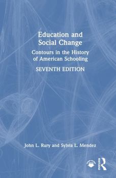 Hardcover Education and Social Change: Contours in the History of American Schooling Book