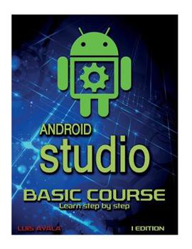 Android Studio Basic Course: Learn Step by Step