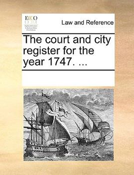 Paperback The court and city register for the year 1747. ... Book