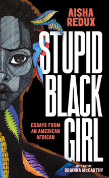 Paperback Stupid Black Girl: Essays from an American African Book