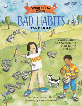 Paperback What to Do When Bad Habits Take Hold: A Kid's Guide to Overcoming Nail Biting and More Book