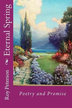 Paperback Eternal Spring: Poetry and Promise Book