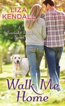 Walk Me Home - Book #1 of the Silverlake Ranch