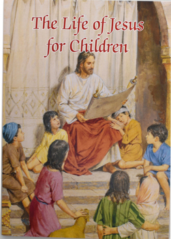 Paperback The Life of Jesus for Children Book