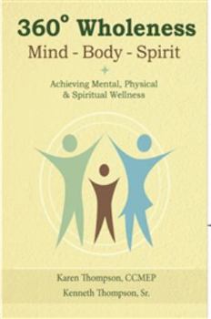 Paperback 360° Wholeness, Mind-Body-Spirit: Achieving Mental, Physical and Spiritual Wellness Book