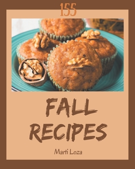 Paperback 155 Fall Recipes: A Fall Cookbook for Your Gathering Book