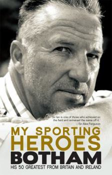 Hardcover My Sporting Heroes: His 50 Greatest from Britain and Ireland Book