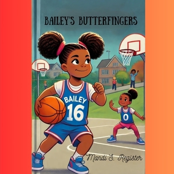 Bailey's Butterfingers (Snack Kandy Christian Kids Collection)