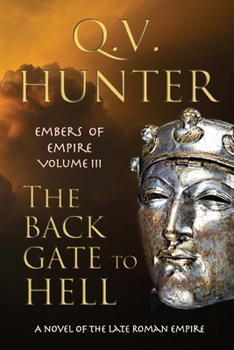 The Back Gate to Hell - Book #3 of the Embers of Empire