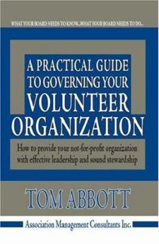 Paperback A Practical Guide to Governing Your Volunteer Organization Book