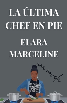 Paperback La Última Chef en Pie [Spanish] Book