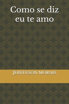 Paperback Como se diz eu te amo [Portuguese] Book