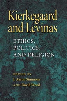 Paperback Kierkegaard and Levinas: Ethics, Politics, and Religion Book