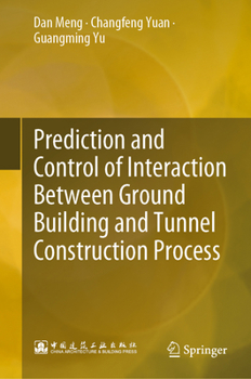 Hardcover Prediction and Control of Interaction Between Ground Building and Tunnel Construction Process Book