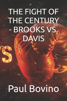 THE FIGHT OF THE CENTURY - BROOKS VS. DAVIS
