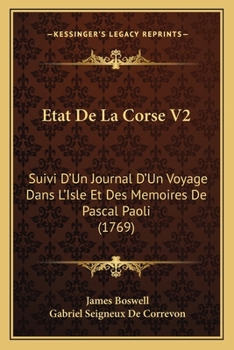 Paperback Etat De La Corse V2: Suivi D'Un Journal D'Un Voyage Dans L'Isle Et Des Memoires De Pascal Paoli (1769) [French] Book