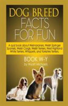 Paperback Dog Breed Facts for Fun! Book W-Y Book