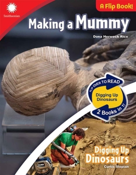 Making a Mummy & Digging Up Dinosaurs (Smithsonian® STEAM Dual-Discovery Flip Book Series)