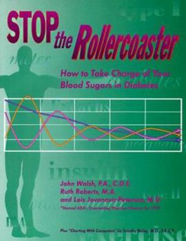 Paperback Stop the Rollercoaster: How to Take Charge of Your Blood Sugars in Diabetes Book