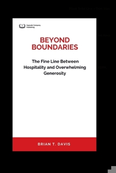 Paperback Beyond Boundaries: The Fine Line Between Hospitality and Overwhelming Generosity Book