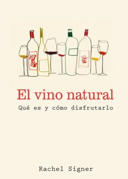 Hardcover El Vino Natural / How to Drink Natural Wine [Spanish] Book