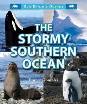 The Stormy Southern Ocean - Book  of the Our Earth's Oceans