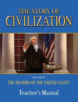 Paperback The Story of Civilization: Vol. 4 - The History of the United States One Nation Under God Teacher's Manual Book