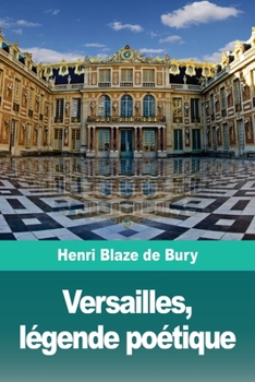 Paperback Versailles, légende poétique [French] Book