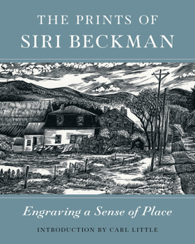 Hardcover The Prints of Siri Beckman: Engraving a Sense of Place Book