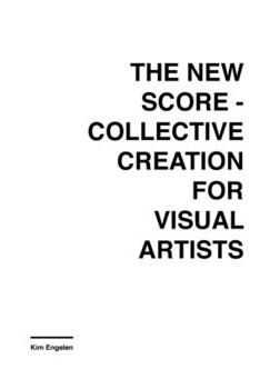 Paperback The New Score: Collective Creation for Visual Artists Book