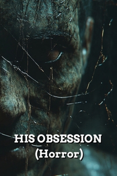 Paperback HIS OBSESSION (Horror) Book